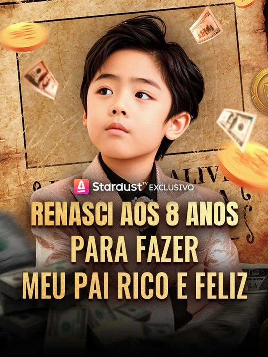 Renasci aos 8 Anos para Fazer Meu Pai Rico e Feliz - Parte 1/2 | Episodios 1-29