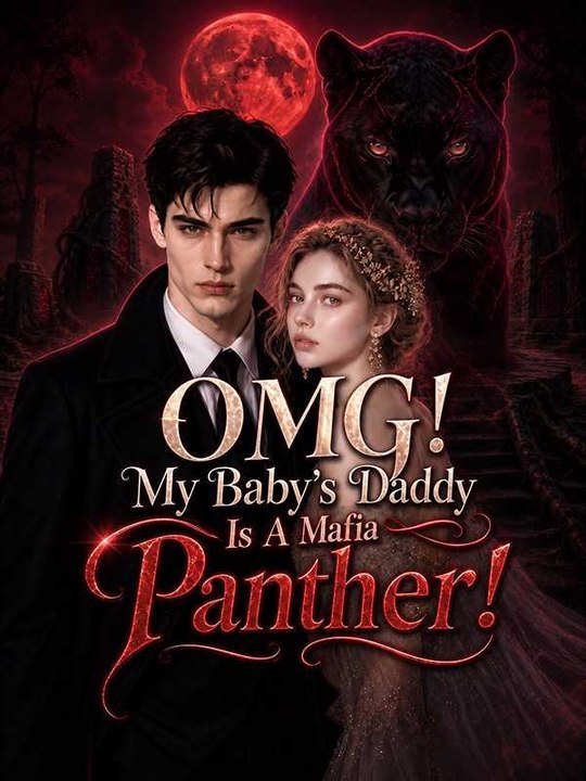 OMG! My Baby's Daddy Is A Mafia Panther!