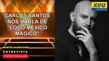 Carlos Santos nos habla de "Loco México Mágico"