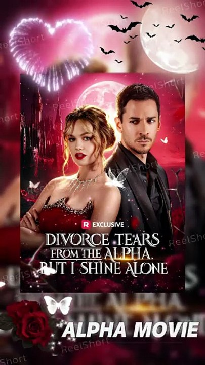 HOT🔥Divorce Tears from the Alpha but I Shine Alone [Eng Sub]💔Unveiled Secrets & New Beginnings  #ReelShort [Full Movie]