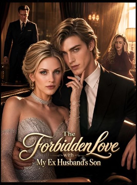 The Forbidden Love with My Ex Husband's Son- Drama FULL MOVIES ENGLISH SUB