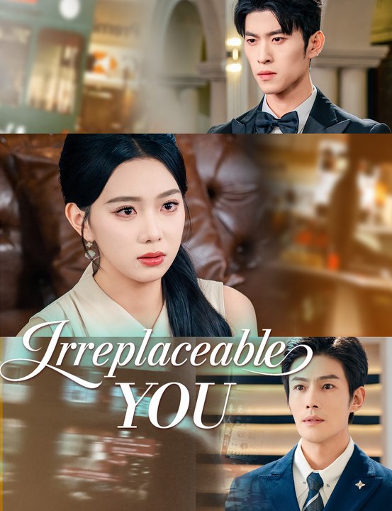 Irreplaceable You [EngSub]