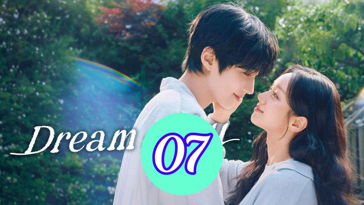 Dream to You 2026 Episode 7 Engsub