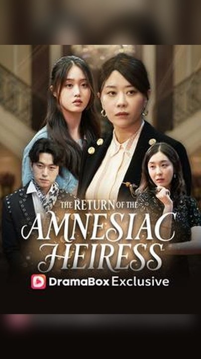 (Exclusive) The Return of the Amnesiac Heiress Db FULL Drama 2026