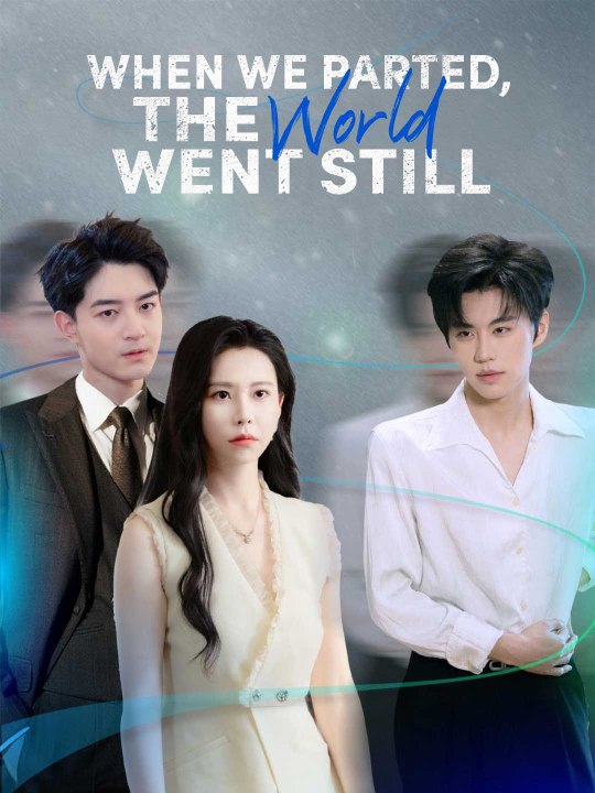 [EngSub] When We Parted, the World Went Still