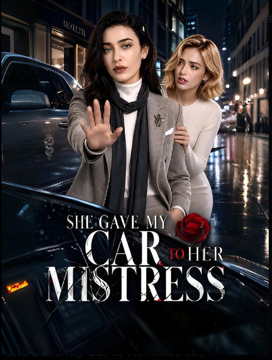 She Gave My Car to Her Mistress- Drama FULL MOVIES ENGLISH SUB