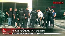 Şanlıurfa’da bıçaklı kavga 3 yaralı 4 gözaltı