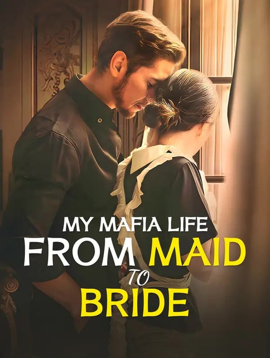 My Mafia Life: From Maid to Bride | Série Completa | Short Drama Português