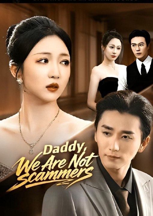 Daddy We Are Not Scammers-Drama FULL MOVIES ENGLISH SUB