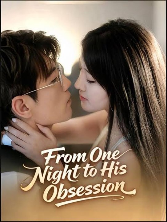 From One Night to His Obsession Serie Completa Ivory Drama
