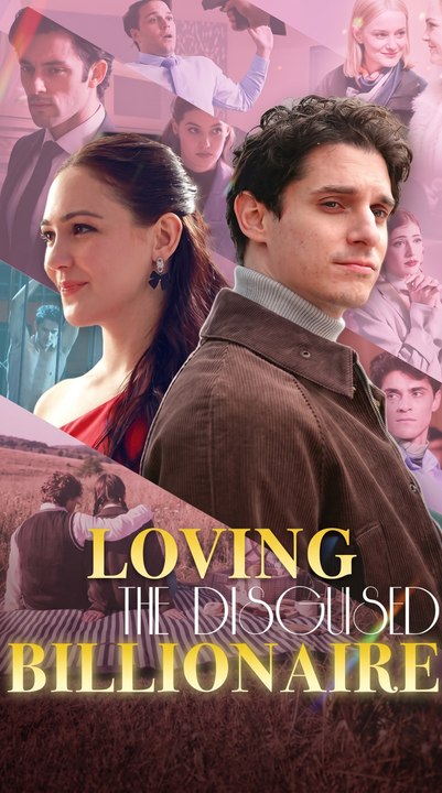Loving the disguised billionaire - Full HD English Sub