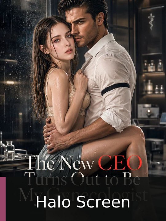 The New CEO Turns Out to Be My Gynecologist | Halo Screen