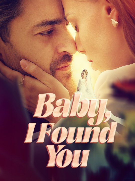 Baby, I Found You (2026) - FULL ENGSUB | Reelshort Hot HD