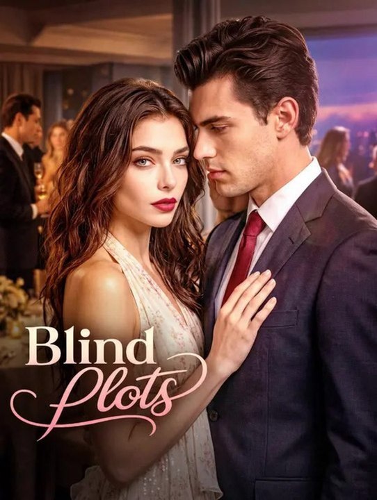 Blind Plots (2026) - FULL ENGSUB | Reelshort Hot HD