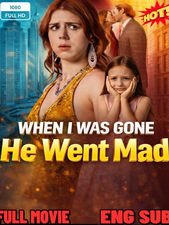 🔥[Hot 2026] When// I //Was// Gone//, He Went Mad #englishsub #fullmovie_ Playlet