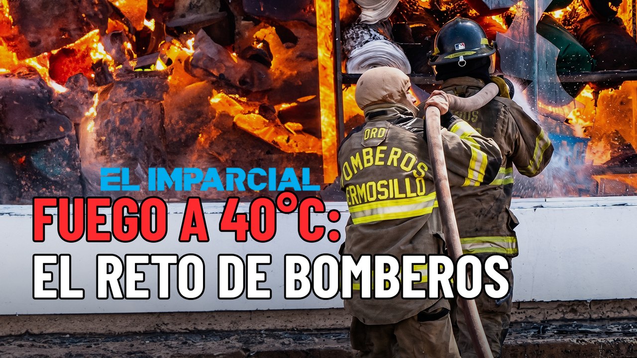 Protocolo contra golpe de calor: Así combaten incendios en Hermosillo