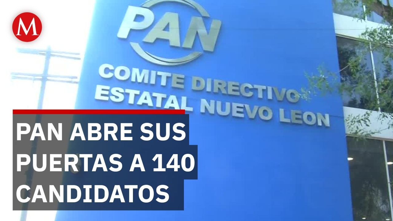 140 aspirantes del PAN buscan candidaturas municipales y estatales en NL
