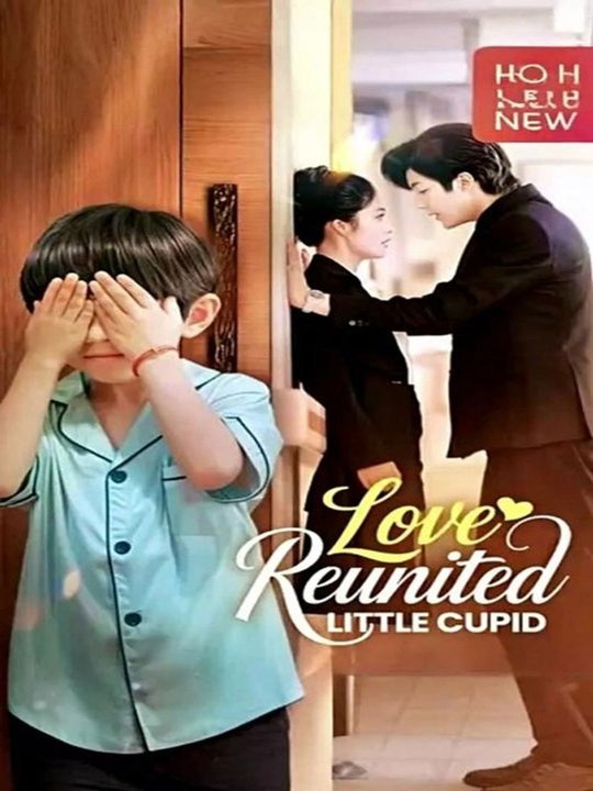 Love Reunited Little Cupid Chinese Drama - 🧡🍏 🔥[Hot 2026] (2026) - FULL ENGSUB