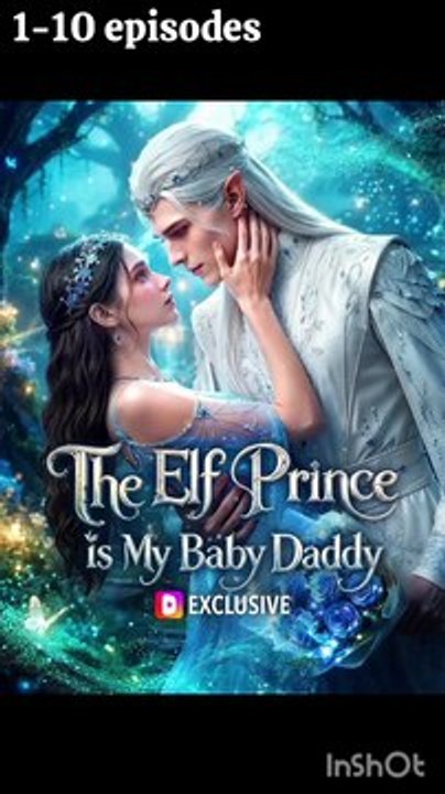 THE ELF PRINCE IS MY BABY DADDY1#DRAMA US-FULL ENGLISH SUB