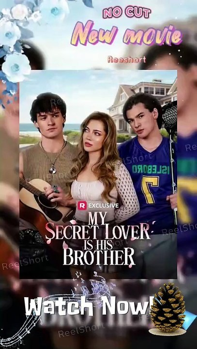 My Secret Lover Is His Brother  - FULL ENGSUB | Reelshort Hot HD 🧡🍏 🔥
