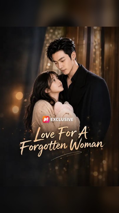 Exclusive🔥Love for a Forgotten Woman #Ns FULL EPS🔥Premium Short Drama EN