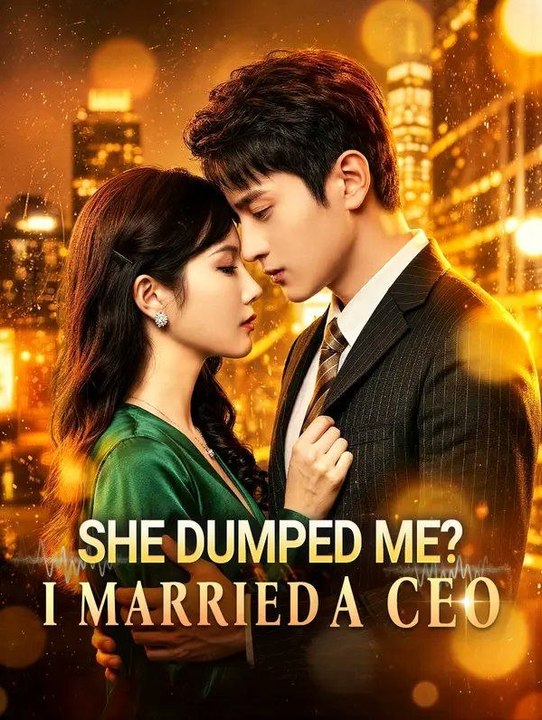 She Dumped Me I Married A Ceo  - ENGLISH SUB