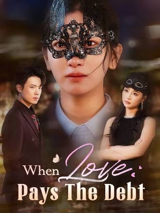 when love pays the debt chinese drama