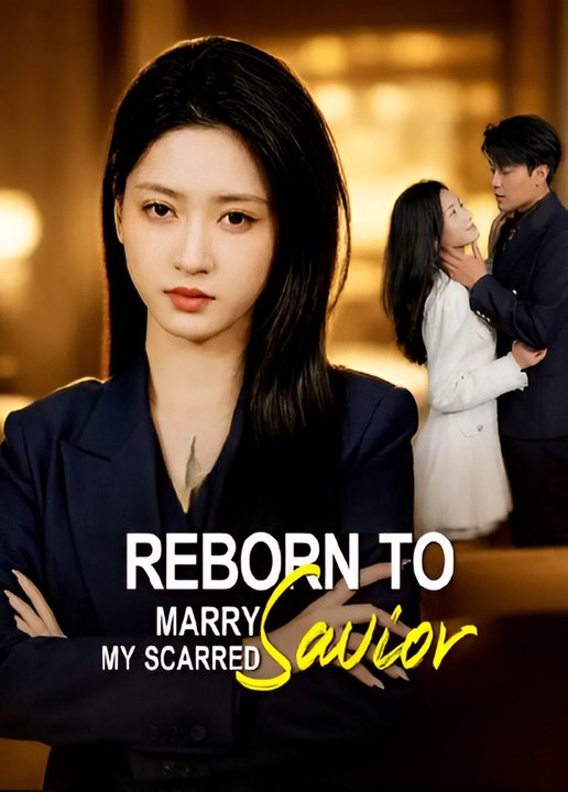Reborn To Marry My Scarred Savior-Drama FULL MOVIES ENGLISH SUB