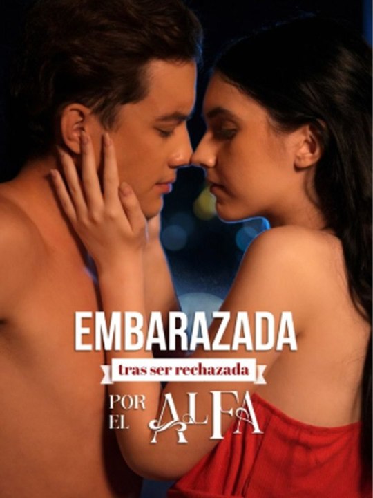 Embarazada tras ser rechazada por el Alfa🐺🌸 Drama Completo
