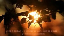 Neşet Ertaş – Ahirim Sensin (Cover Mix