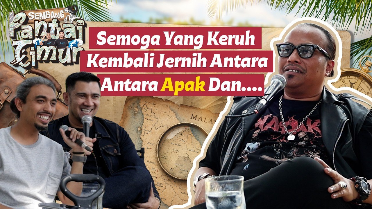 Sembang Pantai Timur | Apak Khalifah: Semoga Yang Keruh Kembali Jernih Antara Apak Dan…..