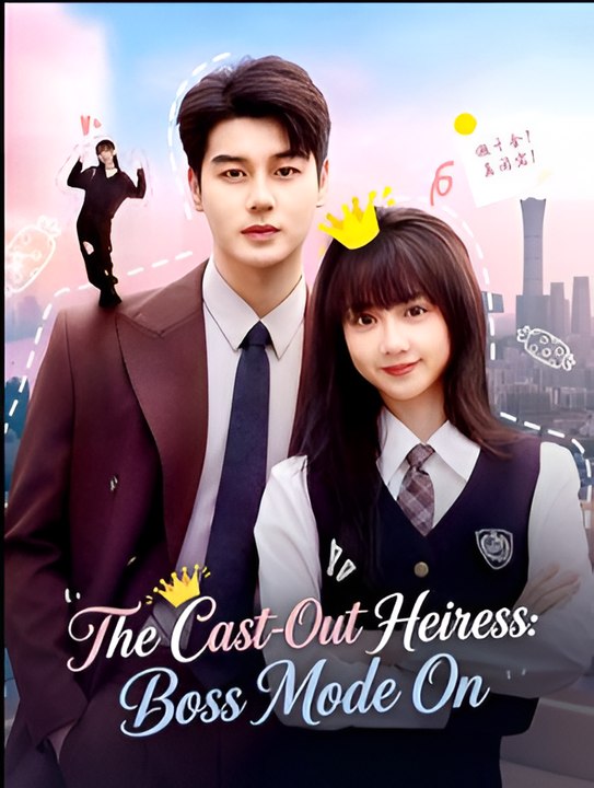 The Cast Out Heiress Boss Mode On- Drama FULL MOVIES ENGLISH SUB