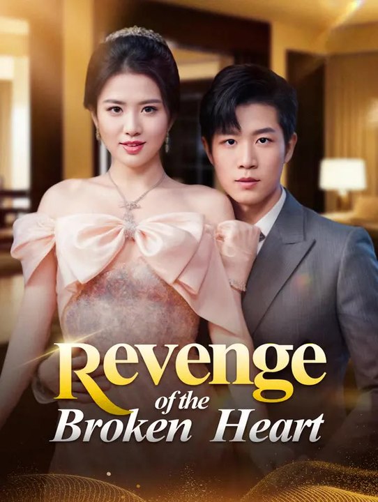 Revenge of the Broken Heart | Komplette Serie | Short Drama Deutsch