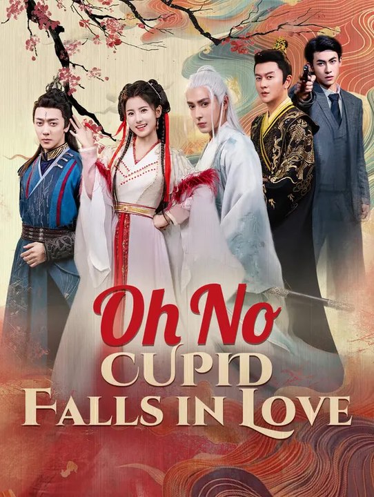 Oh no, cupid falls in love | komplette serie | short drama deutsch
