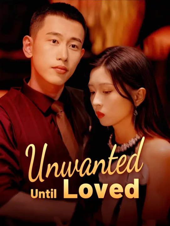 Unwanted, Until Loved | Komplette Serie | Short Drama Deutsch