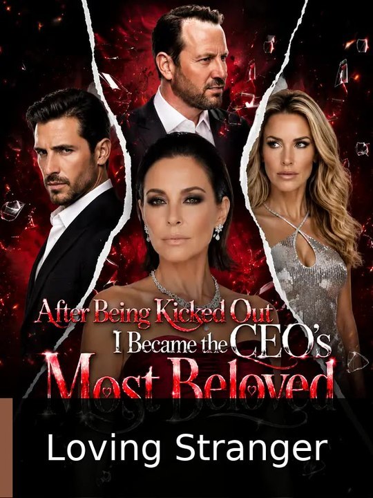 After Being Kicked Out,I Became The CEO'S Most Beloved Episode Mini Drama Hub