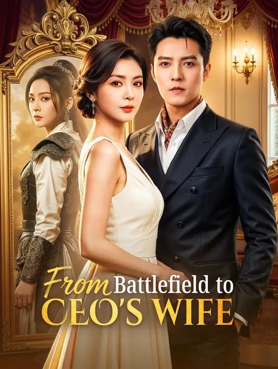 From Battlefield to CEO's Wife(Dubbed)