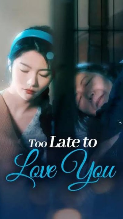 Too Late to Love You 💔 🌍 ENGSUB Drama Hub