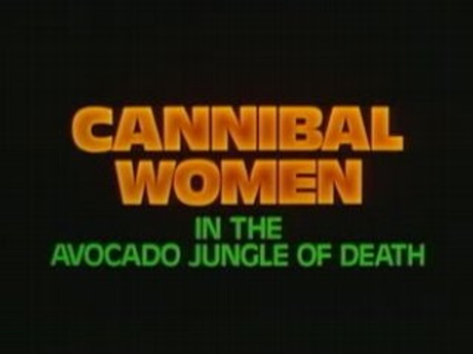 Cannibal Women in the Avocado Jungle of Death