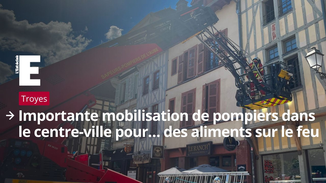 Importante mobilisation de pompiers dans le centre-ville de Troyes pour… des aliments sur le feu
