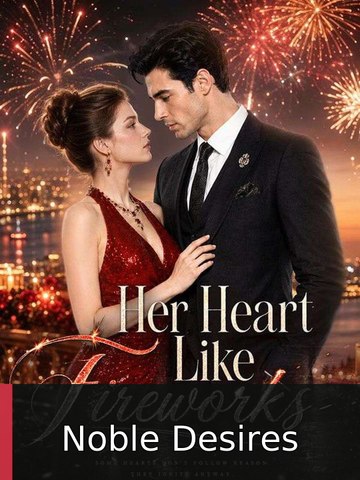 Her Heart Like Fireworks | Noble Desires