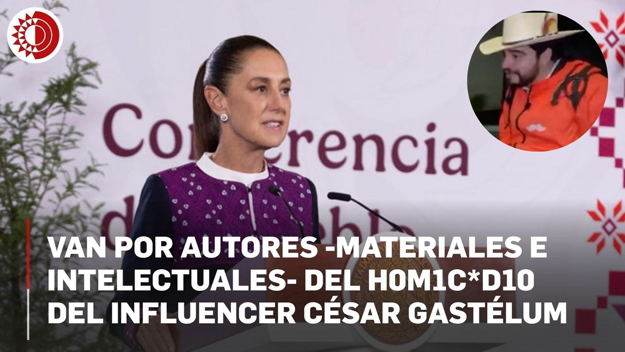 La presidenta Claudia Sheinbaum afirmó de van por los homicidas del influencer César Gastélum