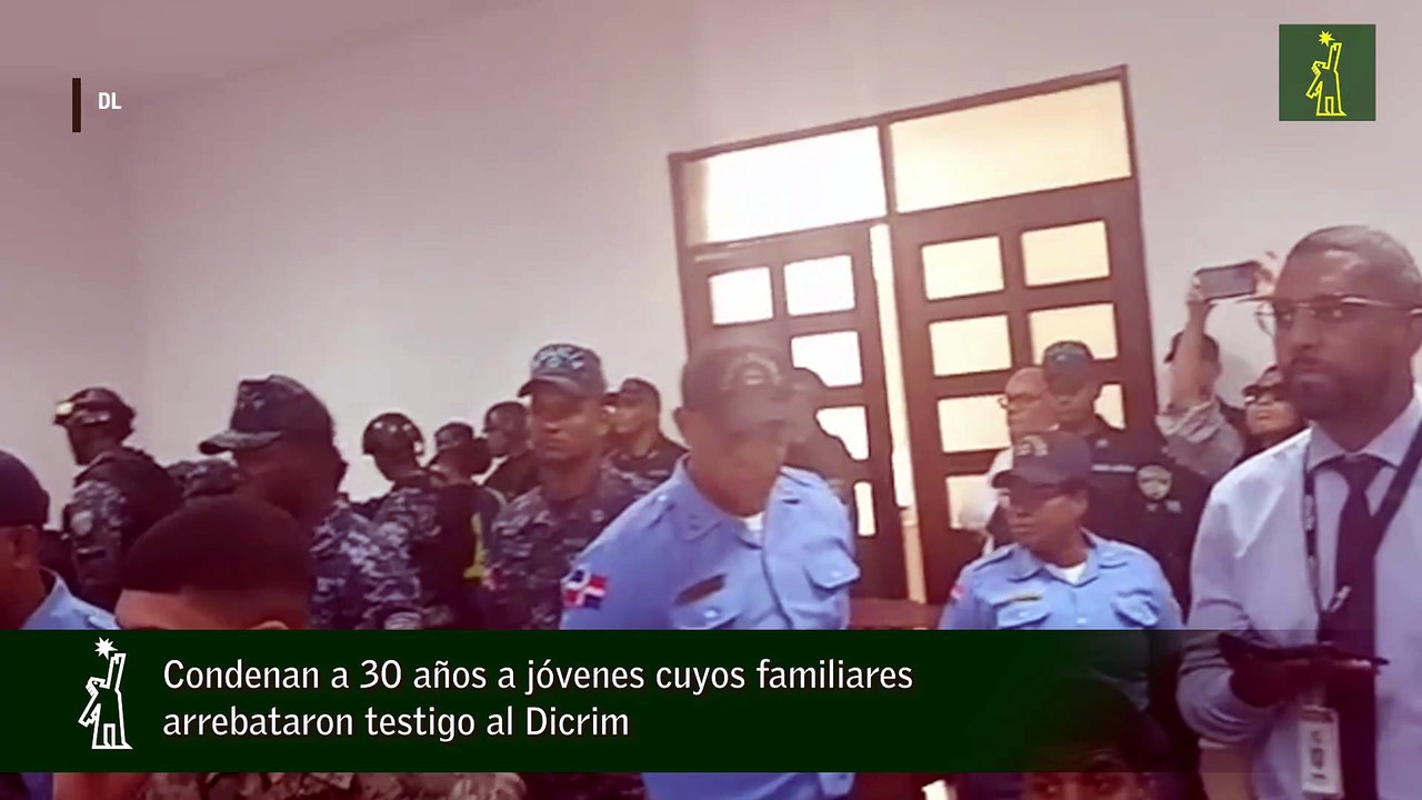 Condenan a 30 años a jóvenes cuyos familiares arrebataron testigo al Dicrim