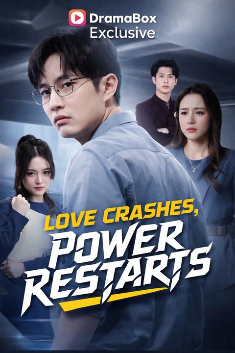 Love Crashes, Power Restarts- Full Drama Movie English Sub