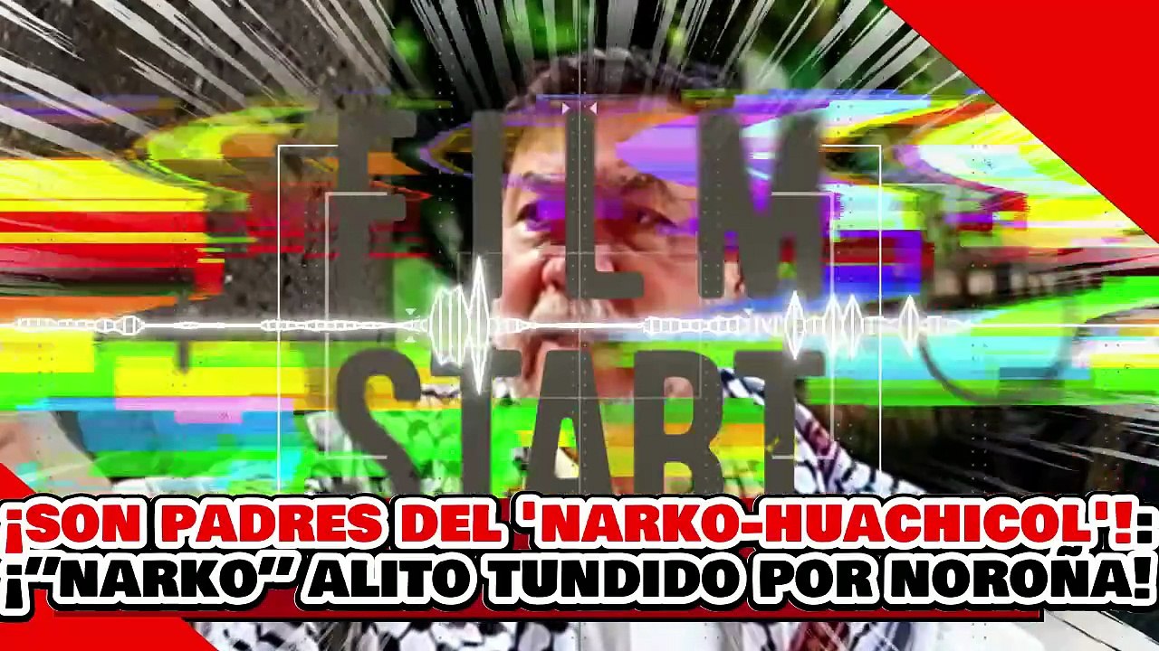 🔥🚨¡SON LOS PADRES DEL NARKO-HUACHICOL! ¡”EL NARKO-PORRO” ALITO es HECHO PEDAZOS por NOROÑA!