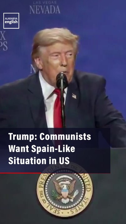 Trump: Communists Want Spain-Like Situation in US