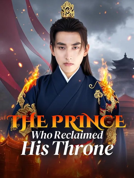 The Prince Who Reclaimed His Throne | Komplette Serie | Short Drama Deutsch