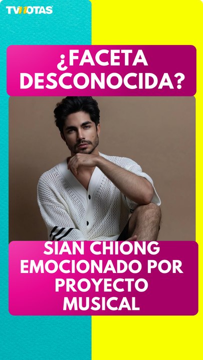 ¡Emocionado! Sian Chiong comparte su sentir por su participación en 'Entre tú y yo'