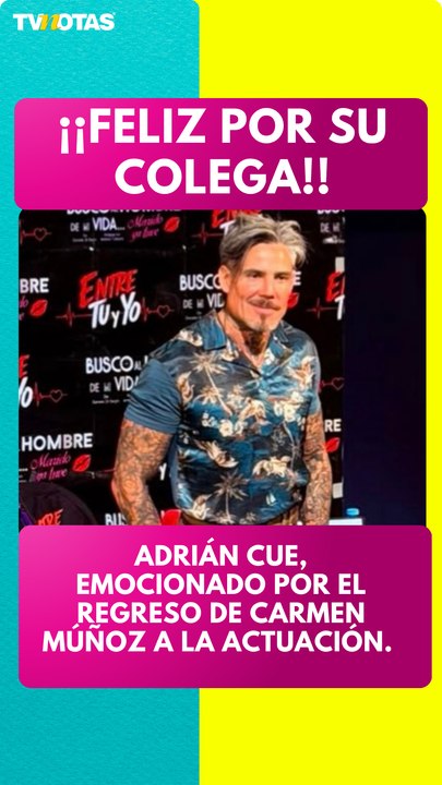 Adrián Cue rompe el silencio tras el regreso de Carmen Muñoz a la actuación