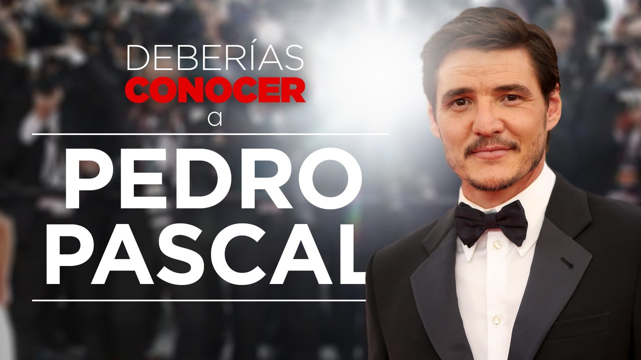 Deberías conocer a... Pedro Pascal